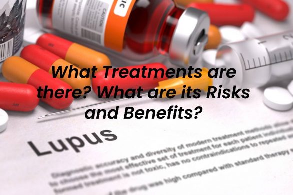 What Treatments are there? What are its Risks and Benefits?