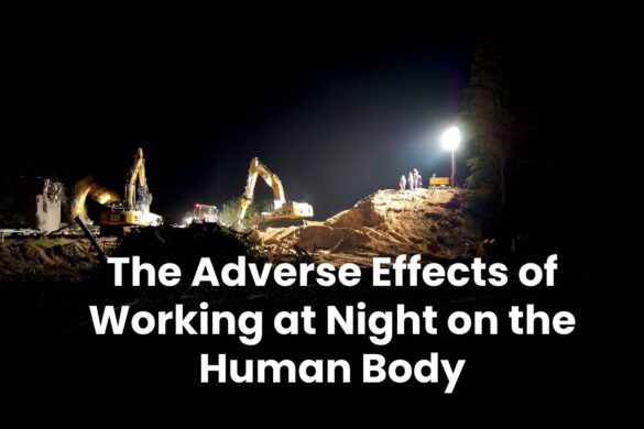 The Adverse Effects of Working at Night on the Human Body