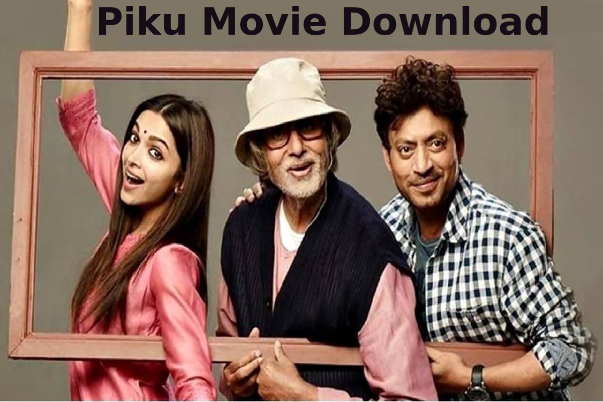 Piku Movie Download