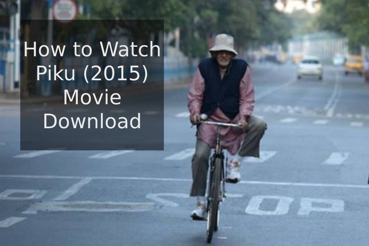 Piku Movie Download