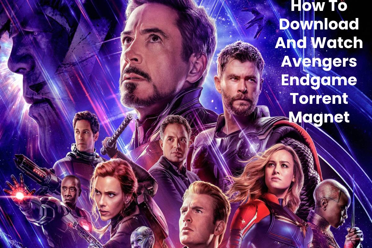 How To Download And Watch Avengers Endgame Torrent Magnet