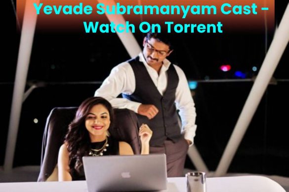 Yevade Subramanyam Cast - Watch On Torrent