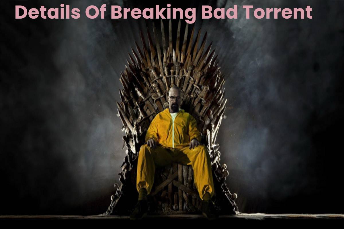 Details Of Breaking Bad Torrent