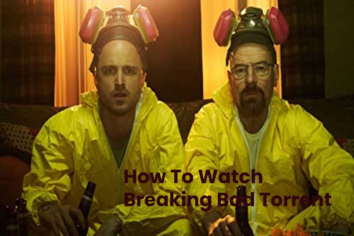 How To Watch Breaking Bad Torrent