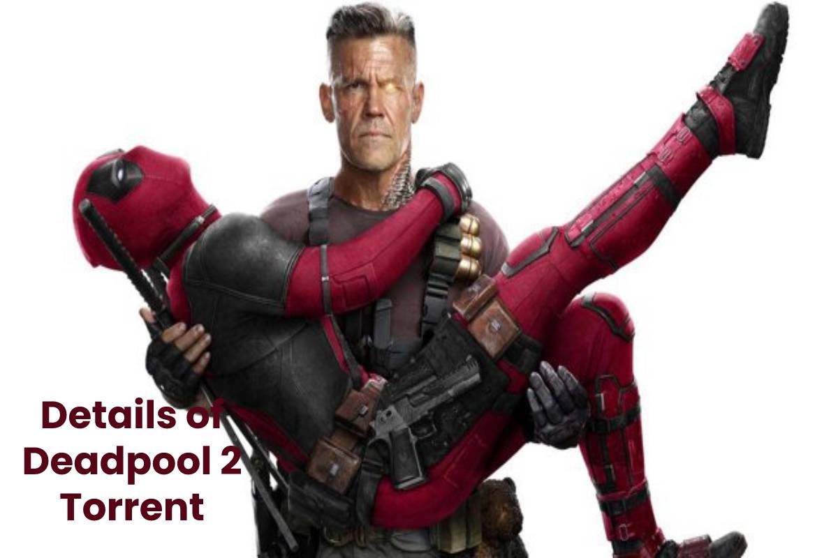 Details of Deadpool 2 Torrent