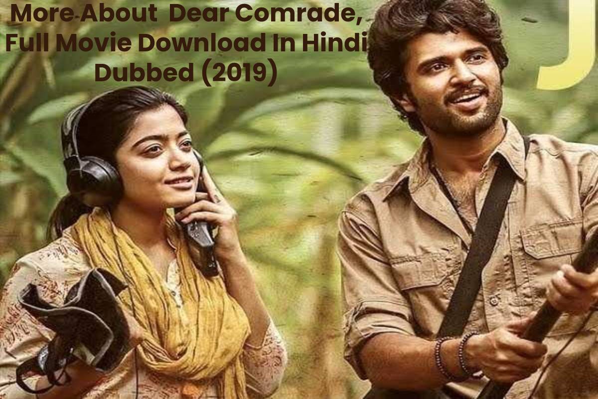 More About  Dear Comrade, Full Movie Download In Hindi Dubbed (2019)