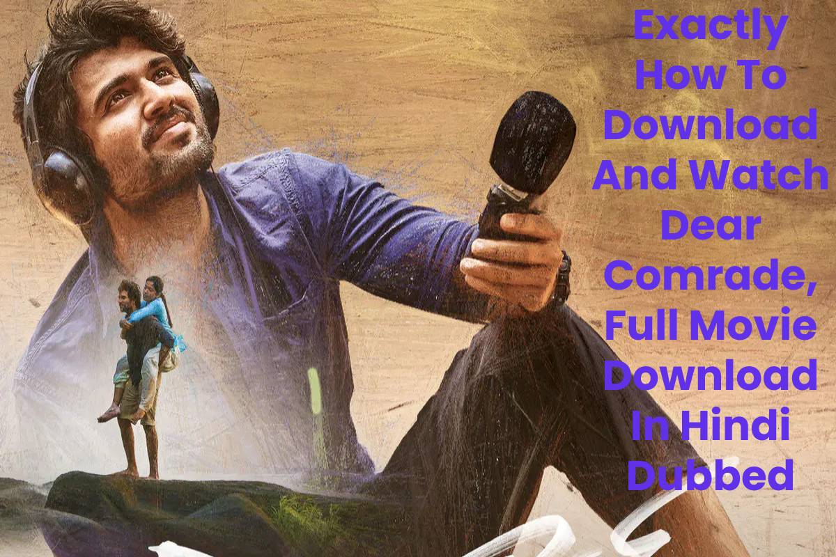 Exactly How To Download And Watch Dear Comrade, Full Movie Download In Hindi Dubbed (2019)