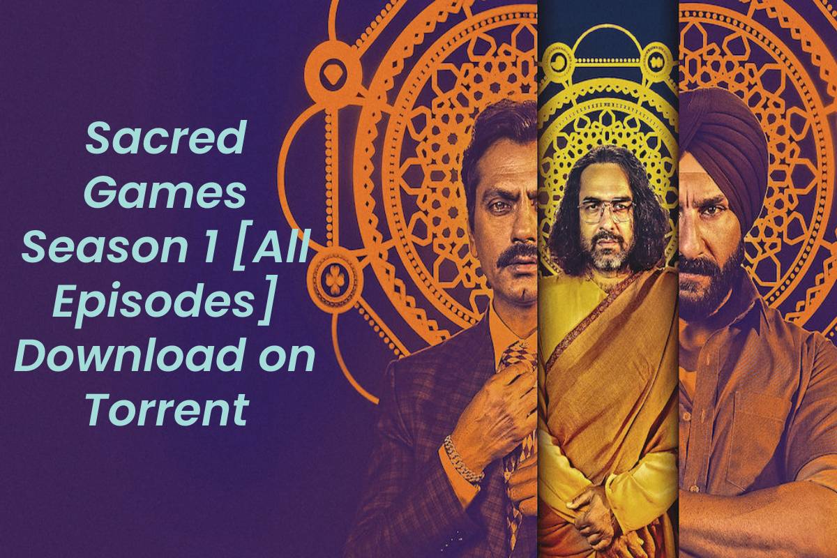 Sacred Games Season 1 [All Episodes] Download on Torrent