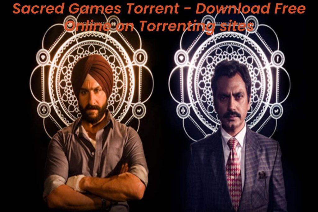 Sacred Games Torrent - Download Free Online on Torrenting sites