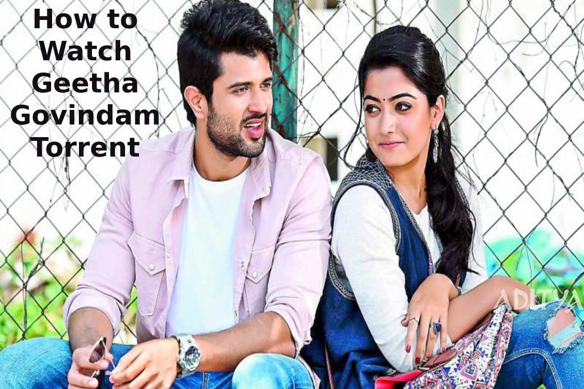 How to Watch Geetha Govindam Torrent