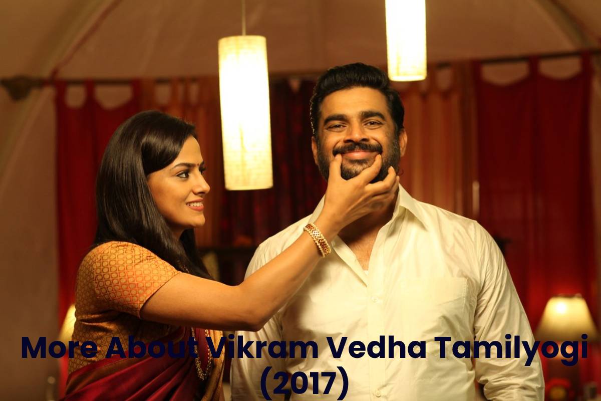 More About Vikram Vedha Tamilyogi (2017)