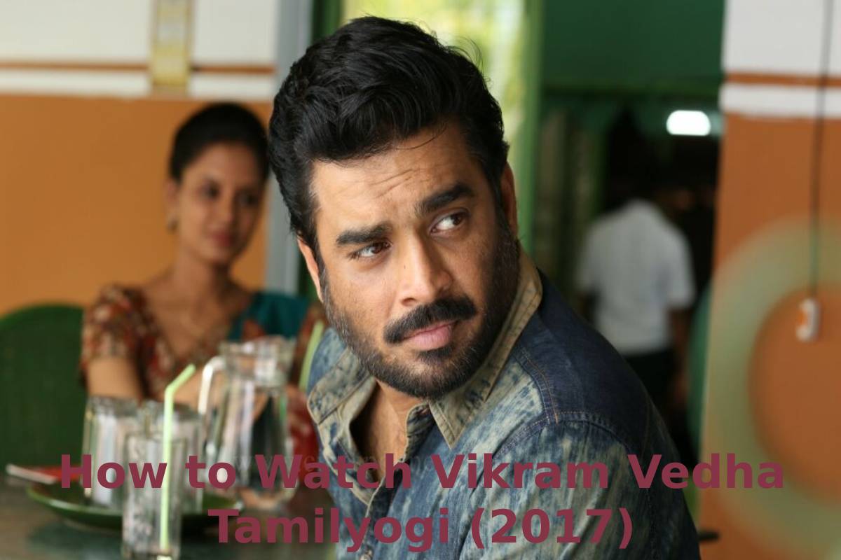 How to Watch Vikram Vedha Tamilyogi (2017)