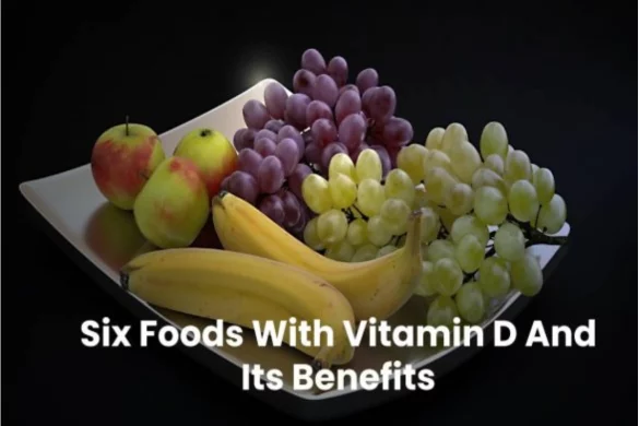 Foods With Vitamin D And Its Benefits