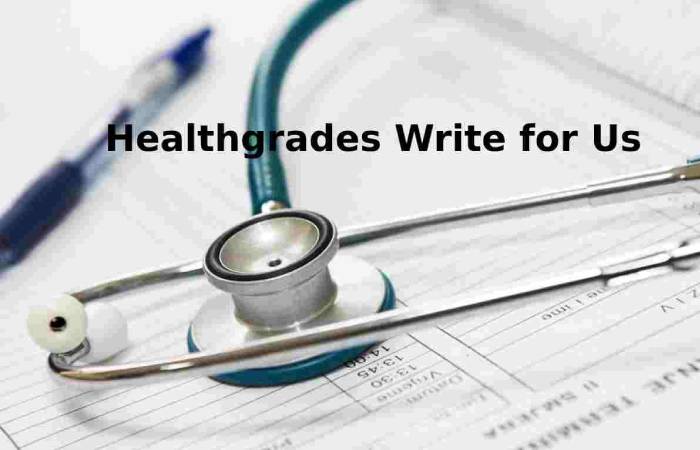 Healthgrades Write for Us 