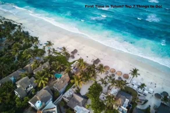 First Time in Tulum_ Top 7 Things to Do!