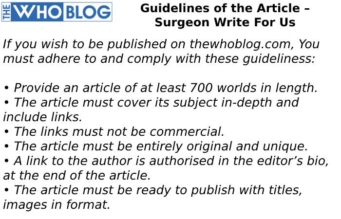 Guidelines of the Article – Surgeon Write For Us