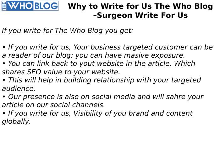 Why to Write for Us The Who Blog –Surgeon Write For Us