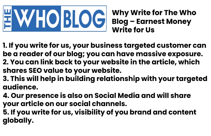Why Write for The Who Blog – Earnest Money Write for Us