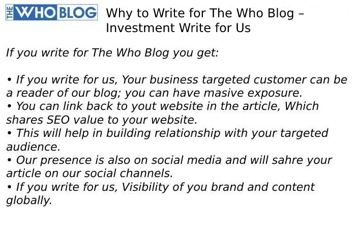 Why to Write for The Who Blog – Investment Write for Us