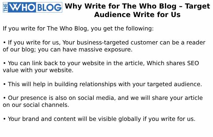 Why Write for The Who Blog – Target Audience Write for Us