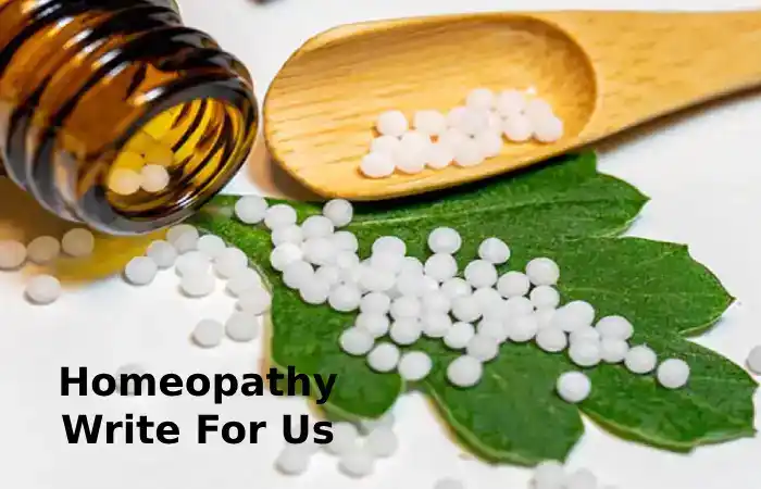 Homeopathy Write For Us, Guest Post, and Submit Post