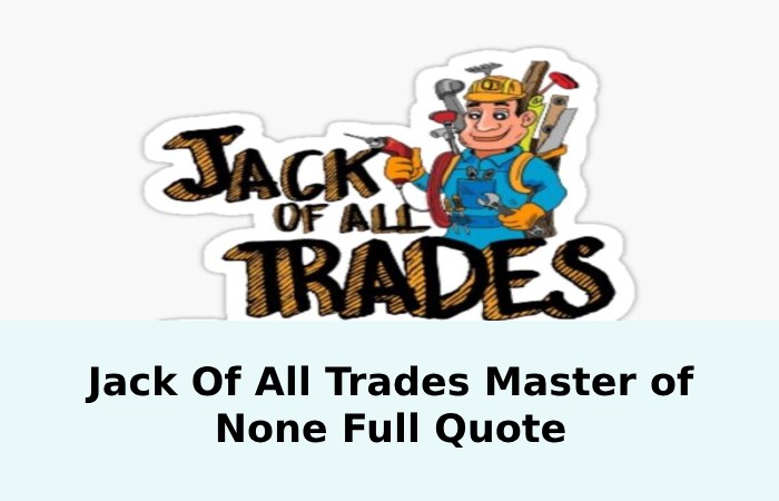 Jack Of All Trades Master of None Full Quote