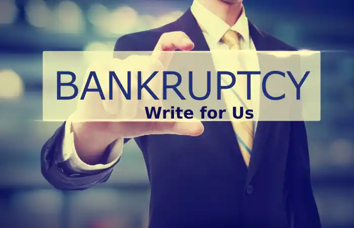 Bankruptcy Write for Us,