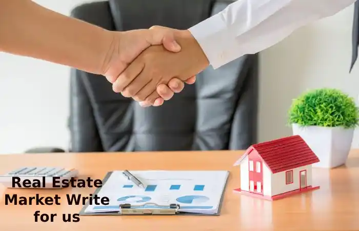Real Estate Market Write for us 