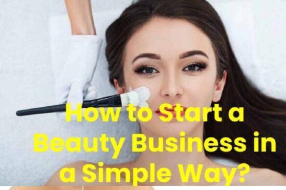 Start a Beauty Business in a Simple Way